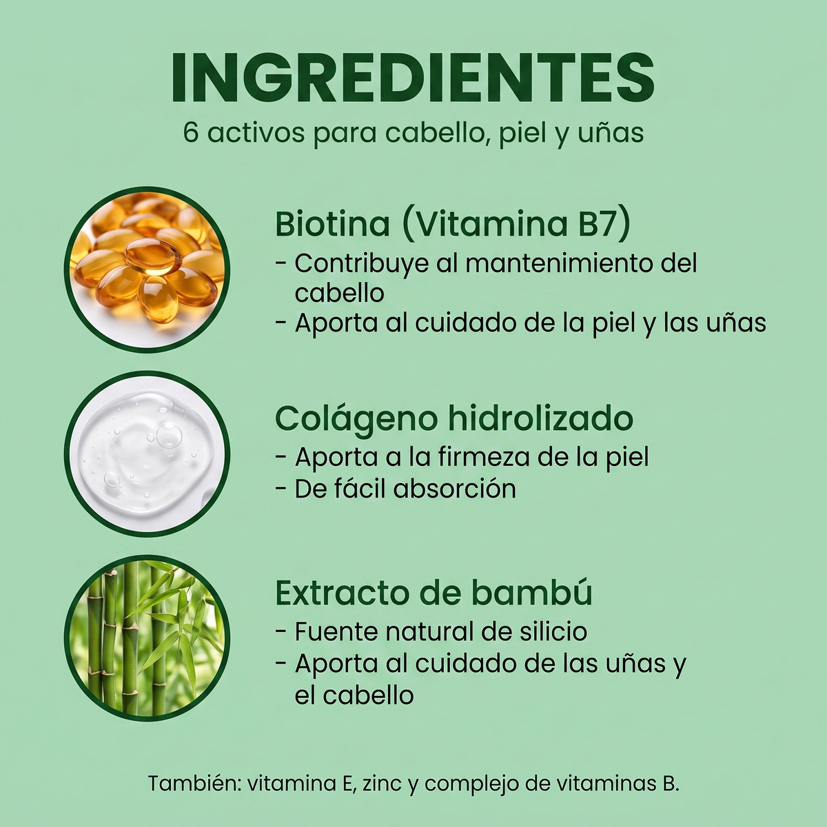 Ingredientes: biotina, colágeno hidrolizado y extracto de bambú